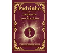 Padrinho conte-me sua história: O presente personalizado perfeito: um caderno para registrar memórias preciosas e os valores do padrinho, criando um ... Natal ou uma homenagem especial!