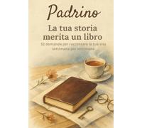Padrino, la tua storia merita un libro: Libro dei ricordi per padrini in formato compatto 6 x 9 - 52 domande per raccontare la sua storia, memorie di famiglia e momenti speciali