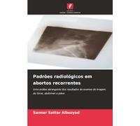 Padrões radiológicos em abortos recorrentes: Uma análise abrangente dos resultados de exames de imagem do tórax, abdómen e pelve