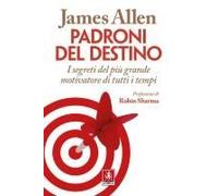 Padroni Del Destino. I Segreti Del Più Grande Motivatore Di Tutti I Tempi