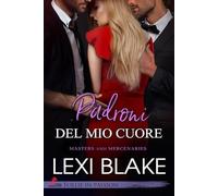 Padroni del mio cuore: Master and Mercenaries vol. #2 (Follie in passion)