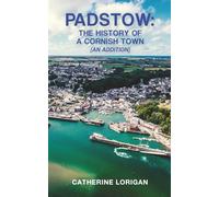 Padstow: The History of a Cornish Town [An Addition]