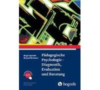 Pädagogische Psychologie - Diagnostik, Evaluation Und Beratung