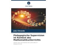 Pädagogische Supervision im Kontext des Mathematikunterrichts: Wissen über die Praktiken der Lehrkräfte im Klassenzimmer