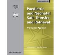 Paediatric and Neonatal Safe Transfer and Retrieval by Advanced Life Support Group ALSG