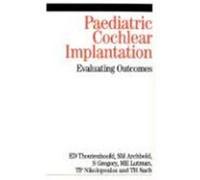 Paediatric Cochlear Implants: Evaluating Outcomes