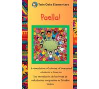 Paella!: A Compilation of Stories of Immigrant Students in America