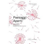 Paesaggi aperti. Comunicazione, partecipazione, empowerment delle comunità
