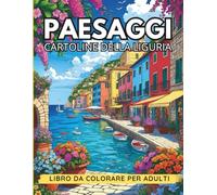 Paesaggi - Cartoline della Liguria Libro da Colorare per Adulti: 38 Tavole Rilassanti con Retro Cartolina | Idea Regalo Souvenir Italiano e Antistress per Amanti dei Viaggi e dell'Arte