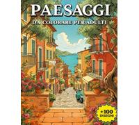 Paesaggi Da Colorare Per Adulti: +100 Disegni originali ad alta qualità offrono un’esperienza antistress con tratti nitidi, dettagli curati e panorami sempre diversi.
