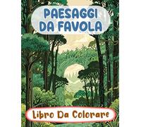 Paesaggi Da Favola Libro Da Colorare: Pagine A Colori Di Foreste Incantate Boschi Mistici Fantasia Botanica Creature Magiche Elfi Giardini | Disegni ... Stress | Bambini Adulti Adolescenti Anziani