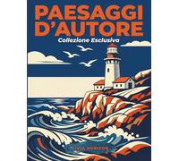 PAESAGGI D'AUTORE Collezione Esclusiva: Libro da Colorare per Adulti | 39 Illustrazioni d'Elite di Scenari e Borghi per un Relax Totale