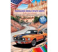Paesaggi degli Stati Uniti. libro da colorare per bambini e adulti: Paesaggi naturali, animali, architetture, mezzi di trasporto e molto altro