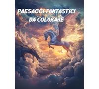 Paesaggi fantastici da colorare