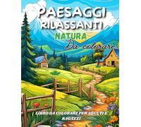 PAESAGGI RILASSANTI NATURA Da colorare: Libro da Colorare per Adulti e Ragazzi: Meravigliosi Paesaggi Antistress per Momenti Rilassanti. Alleviare ... Paesaggi con Diversi Stili Disegnati a Mano.