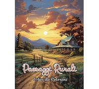 Paesaggi Rurali Estivi Da Colorare: Un Libro Da Colorare Per Adulti Che Celebra L'estate Nei Paesaggi Rustici, Libri Antistress Da Colorare Con Bellissimi Fiori (Idea Regalo)