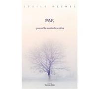 PAF, quand la maladie est là Pechel Cécile (Auteur)