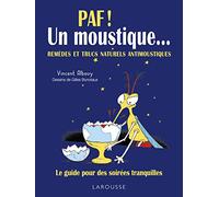 Paf, un moustique: 50 remèdes et trucs naturels anti-moustiques