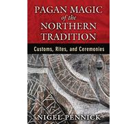 Magie païenne de la tradition nordique : coutumes, rites et cérémonies