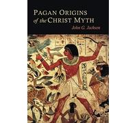 Pagan Origins Of The Christ Myth