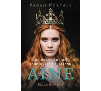 Pagan Portals - Aine - Kelle BanDea - Moon Books - ebook (ePub) - Livre