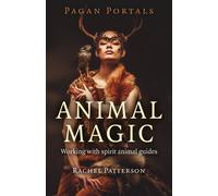 Pagan Portals - Animal Magic - Working With Spirit Animal Guides