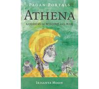 Pagan Portals - Athena: Goddess of Wisdom and War