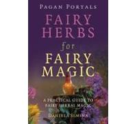 Pagan Portals - Fairy Herbs For Fairy Magic