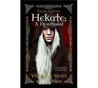 Pagan Portals Hekate A Devotional by Vivienne Moss Vivienne Moss, (Auteur)