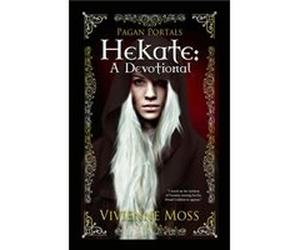 Pagan Portals Hekate A Devotional by Vivienne Moss Vivienne Moss, (Auteur)