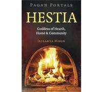 Pagan Portals Hestia - Irisanya Moon - Collective Ink - Livre en Anglais - Paperback Irisanya MoonIrisanya Moon (Auteur)