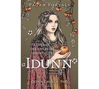 Pagan Portals - Idunn: Keeper of the Apples of Immortality
