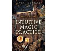 Pagan Portals - Intuitive Magic Practice