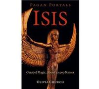 Pagan Portals - Isis - Great of Magic, She of 10,000 Names | Olivia Church Olivia ChurchOlivia Church (Auteur)