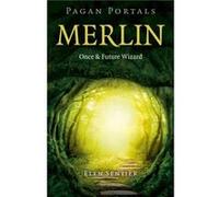 Pagan Portals Merlin Once and Future Wizard by Elen Sentier Elen Sentier, (Auteur)