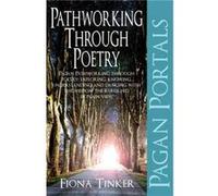 Pagan Portals Pathworking through Poetry Pagan Pathworking through poetry exploring knowing understanding and dancing with the wisdom the bard by Fiona Inconnu (Auteur)
