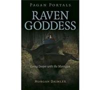 Pagan Portals Raven Goddess by Morgan Daimler Morgan Daimler (Auteur)