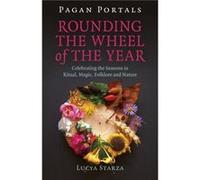 Pagan Portals Rounding the Wheel of the Year by Lucya Starza Lucya Starza (Auteur)