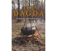 Pagan Portals - The Dagda: Meeting the Good God of Ireland