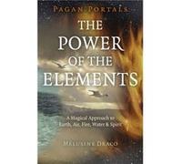 Pagan Portals The Power of the Elements by Melusine Draco Inconnu (Auteur)