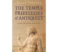 Pagan Portals - The Temple Priestesses of Antiquity