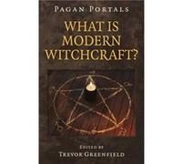 Pagan Portals What is Modern Witchcraft by Trevor Greenfield Unknown (Auteur)