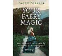 Pagan Portals - Your Faery Magic