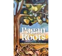 Pagan Roots: Reclaiming Concepts Of The Sacred