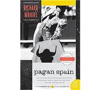 Pagan Spain, P.S. Richard Wright (Auteur)