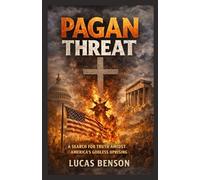 Pagan Threat: A Search For Truth Amidst America’s Godless Uprising