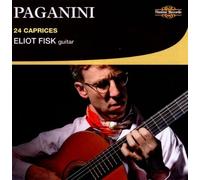 Paganini - 24 Caprices Op. 1, transcribed for guitar by Eliot Fisk (2008-07-08)
