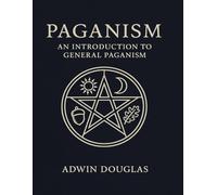 Paganism: An Introduction to General Paganism