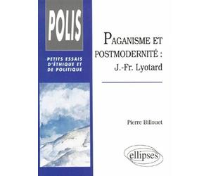 Paganisme et postmodernité - J.-Fr. Lyotard - Pierre Billouet - Ellipses - broché - Livre