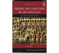 Pagans And Christians In Late Antiquity: A Sourcebook (Routledge Sourcebooks For The Ancient World) (Paperback) A D University Of Nottingham Lee, Uk (Auteur)